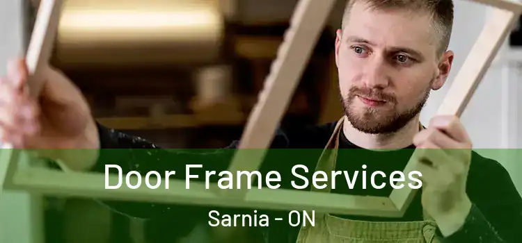 Door Frame Services Sarnia - ON