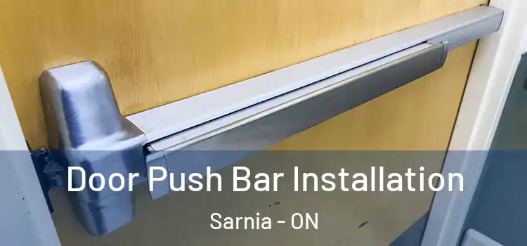 Door Push Bar Installation Sarnia - ON