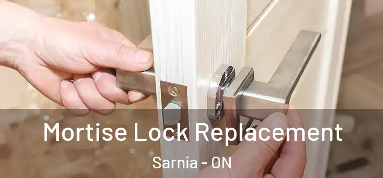 Mortise Lock Replacement Sarnia - ON