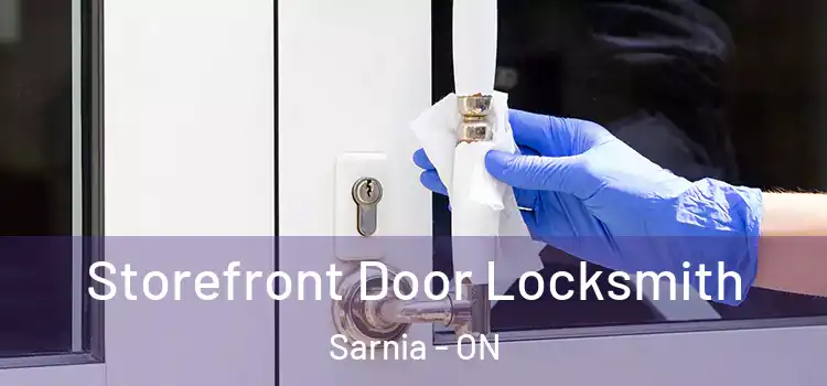 Storefront Door Locksmith Sarnia - ON